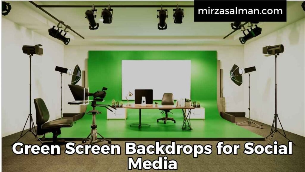 Green Screen Backdrops for Social Media