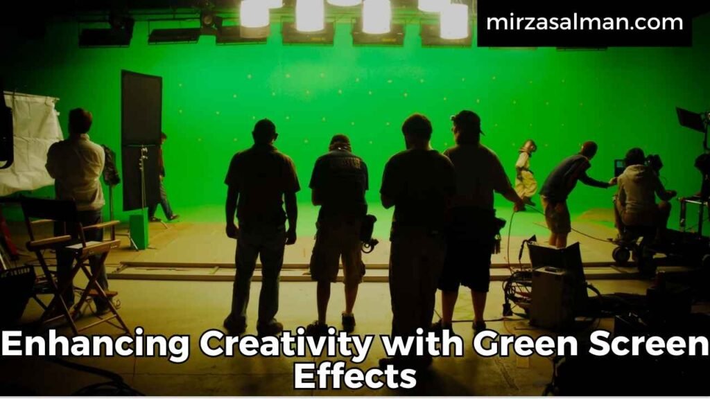 Enhancing Creativity with Green Screen Effects