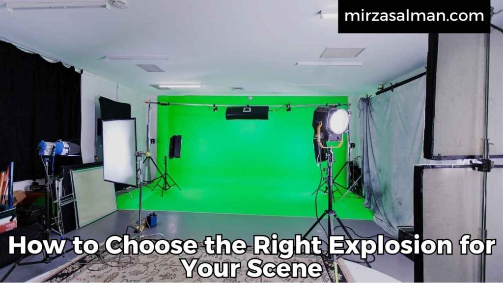 How to Choose the Right Explosion for Your Scene