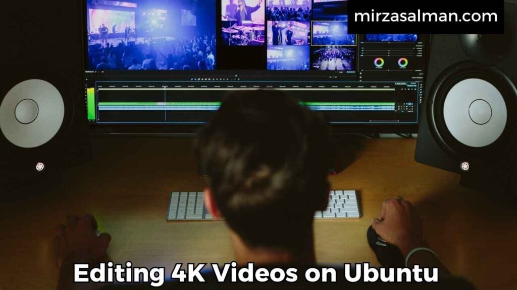 Editing 4K Videos on Ubuntu