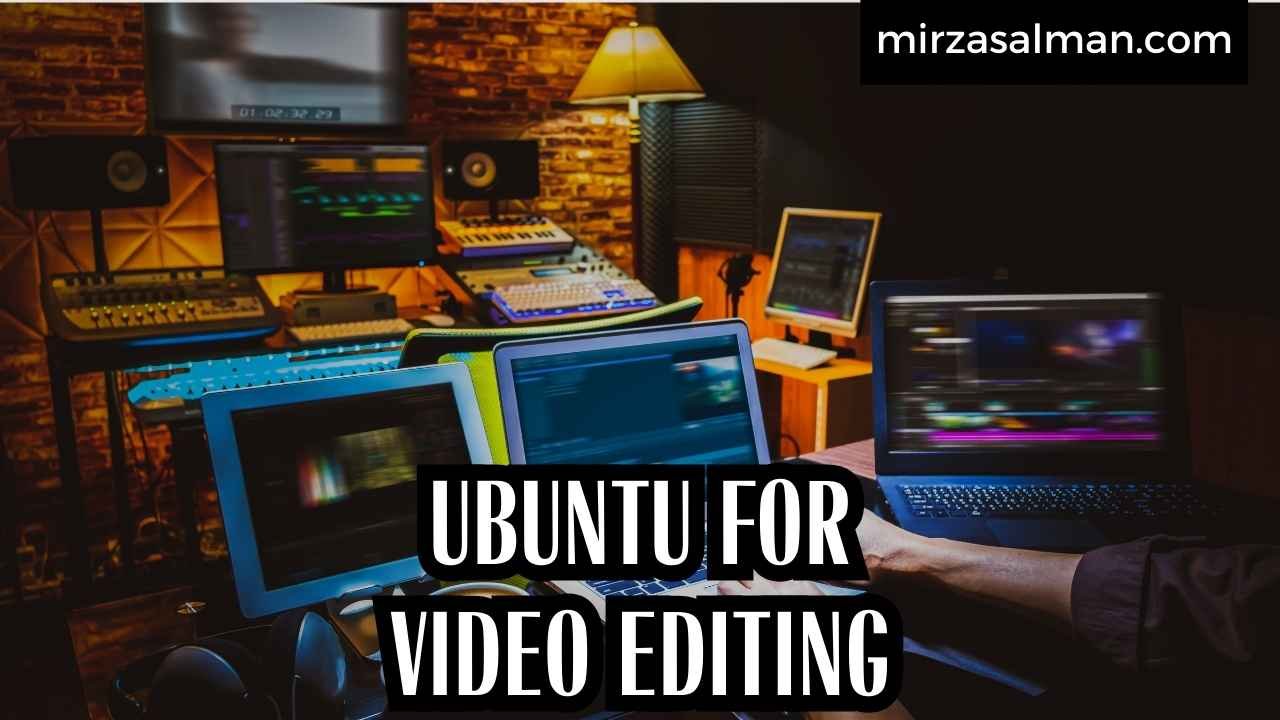 Ubuntu For Video Editing