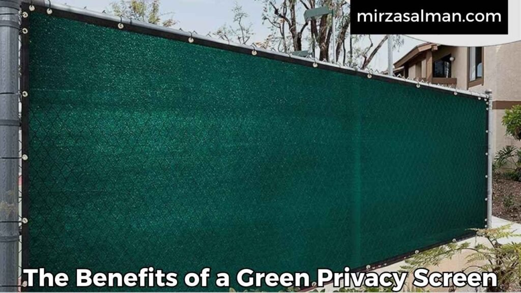 The Benefits of a Green Privacy Screen